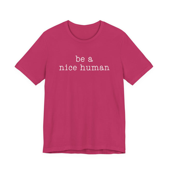 Be A Nice Human T-Shirt