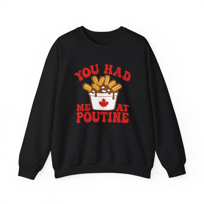 You Had Me At Poutine Sweatshirt