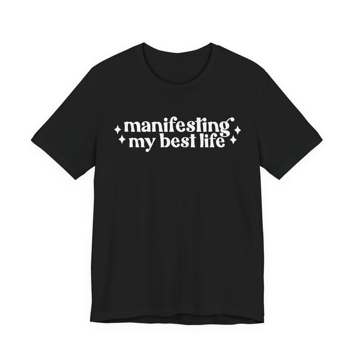 Manifesting by Best Life T-Shirt