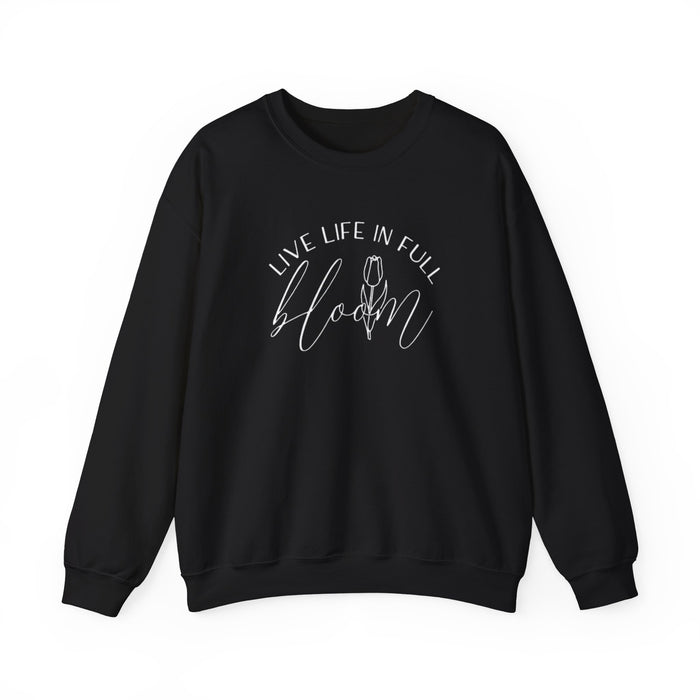 Live Life In Full Bloom Sweatshirt