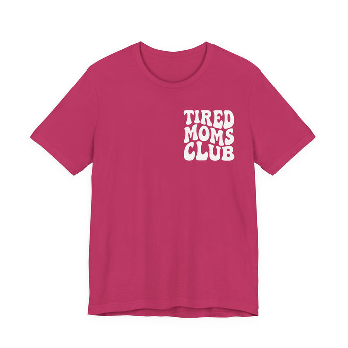 Tired Mom Club T-Shirt
