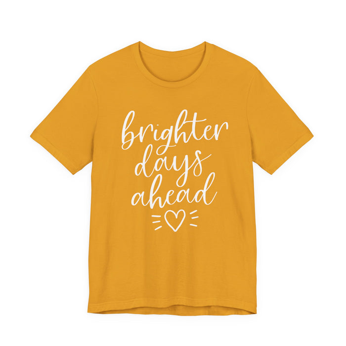 Brighter Days Ahead T-Shirt