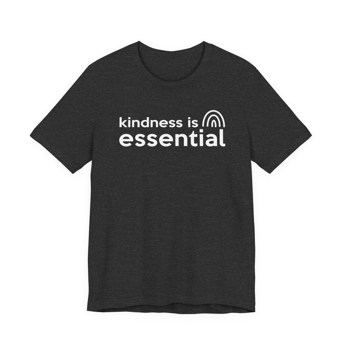 Kindness is Essential T-Shirt