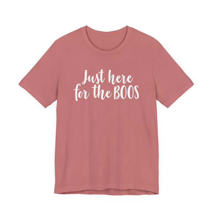 Just Here For The Boos T-Shirt