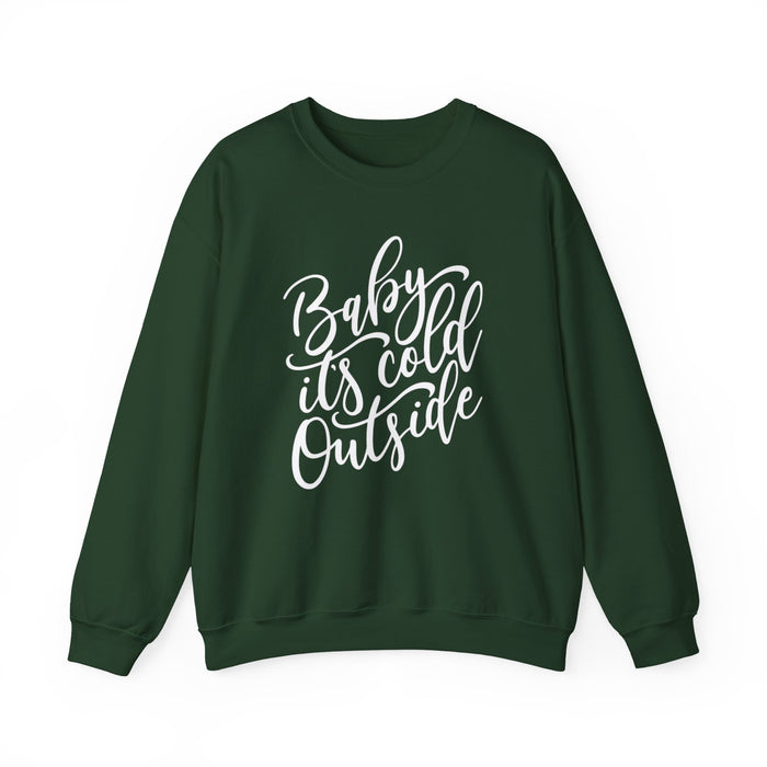 Baby It's Cold Outside Sweatshirt