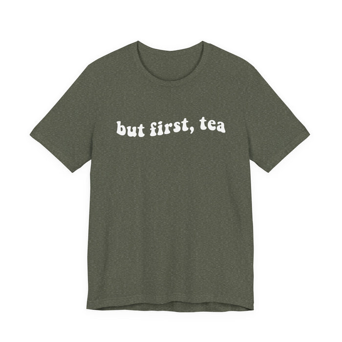 But First Tea T-Shirt