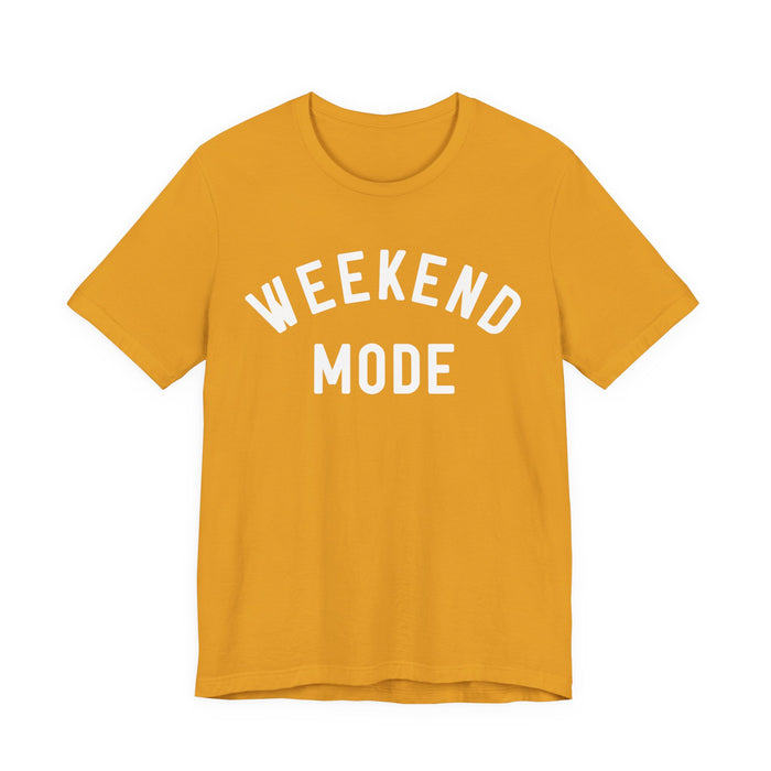 Weekend Mode T-Shirt