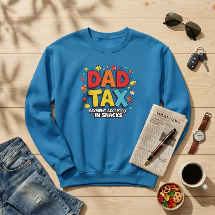 Dad Tax Payment Accepted In Snacks Sweatshirt — crewneck sweatshirt
