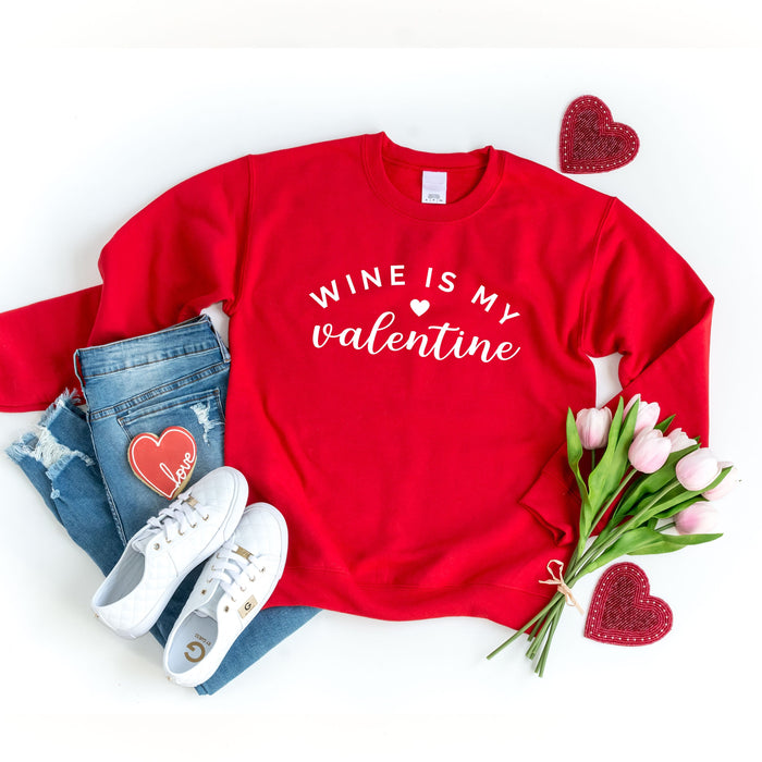 Wine Is My Valentine Sweatshirt