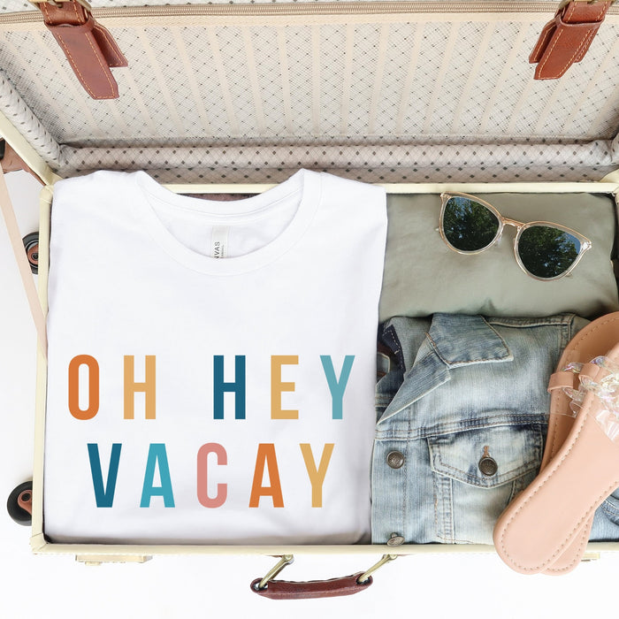 Oh Hey Vacay T-Shirt