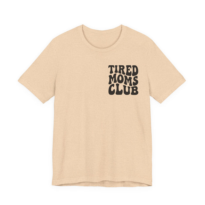 Tired Mom Club T-Shirt