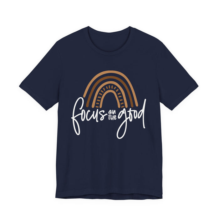 Focus On The Good T-Shirt