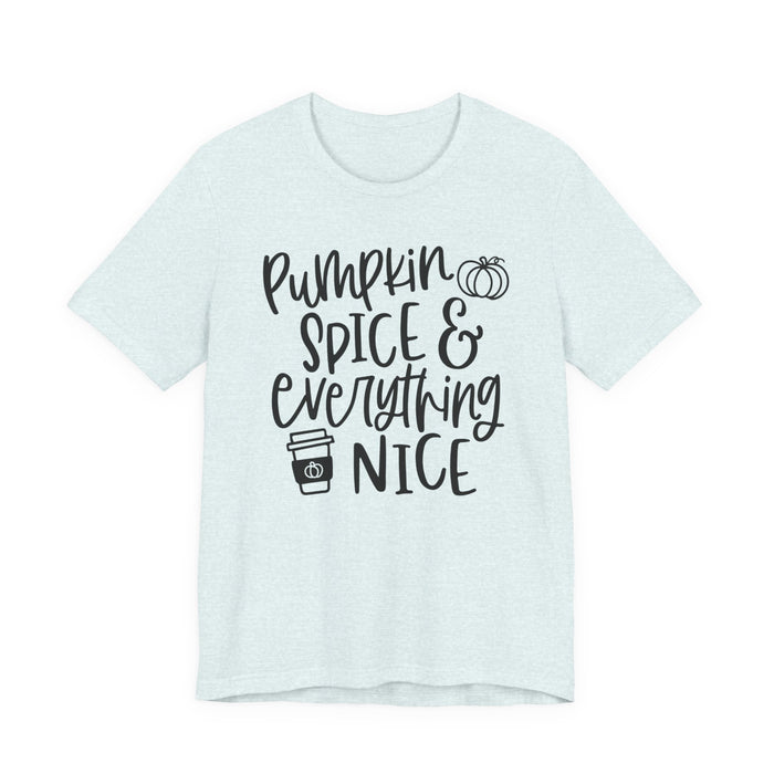 Pumpkin Spice and Everything Nice Fall T-Shirt