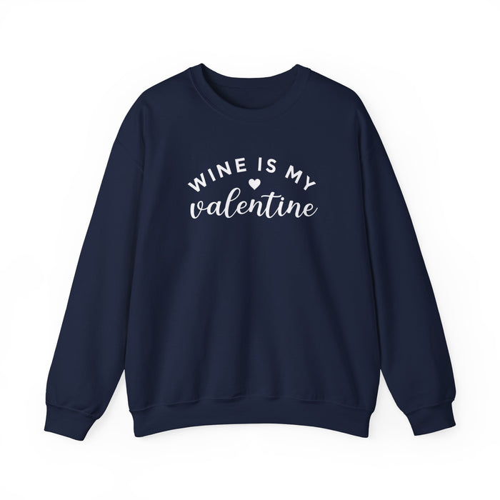 Wine Is My Valentine Sweatshirt
