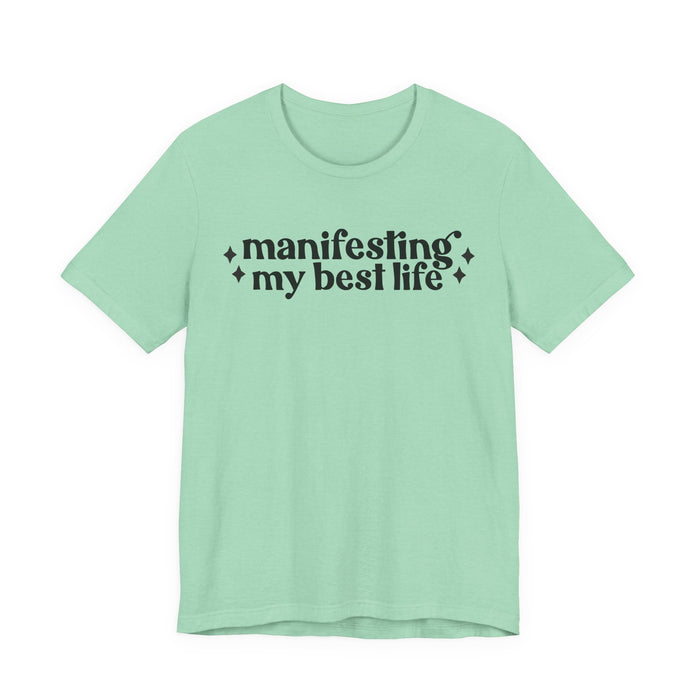 Manifesting by Best Life T-Shirt