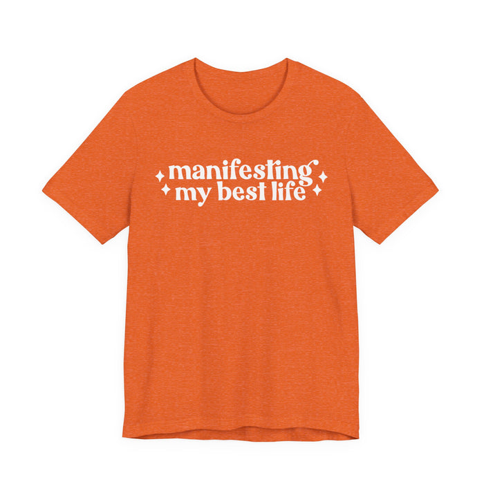 Manifesting by Best Life T-Shirt