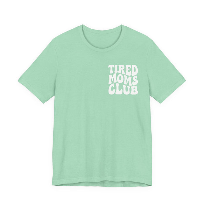Tired Mom Club T-Shirt