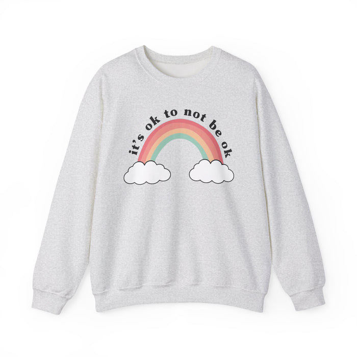 It's Ok To Not Be Ok Sweatshirt