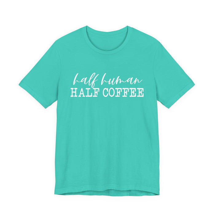Half Human Half Coffee T-Shirt