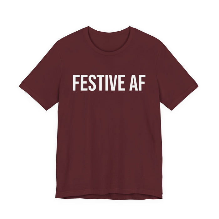 Festive AF T-Shirt