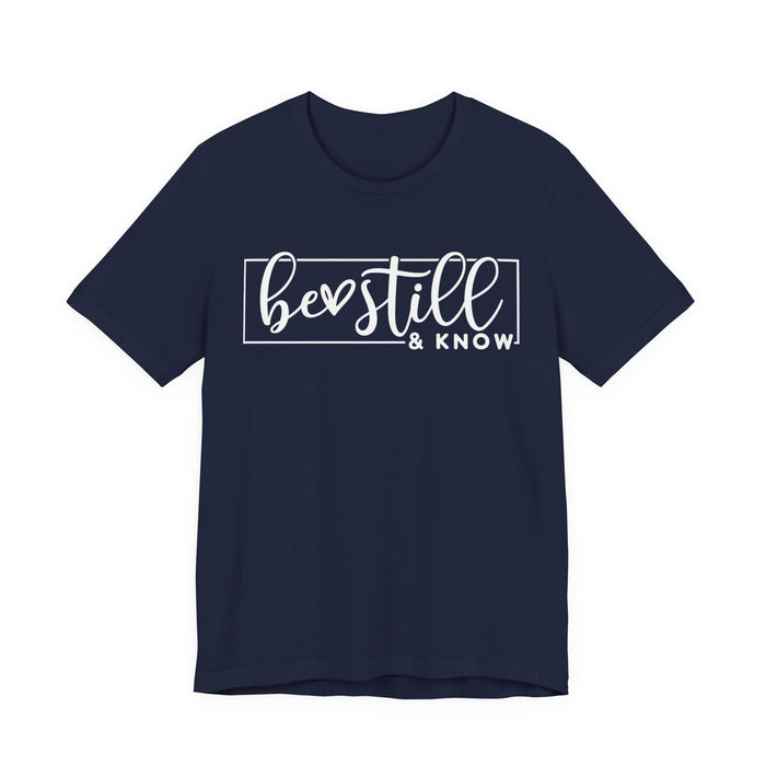 Be Still and Know T-Shirt