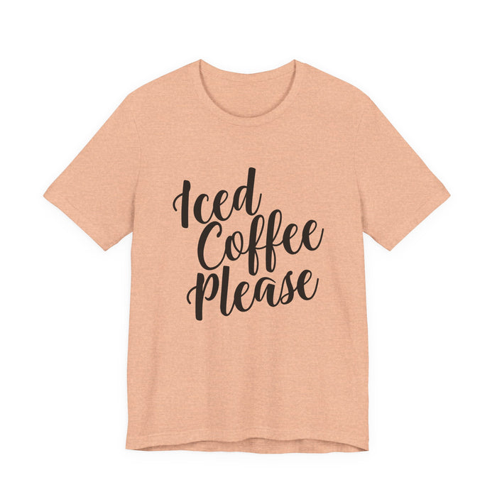 Iced Coffee Please T-Shirt