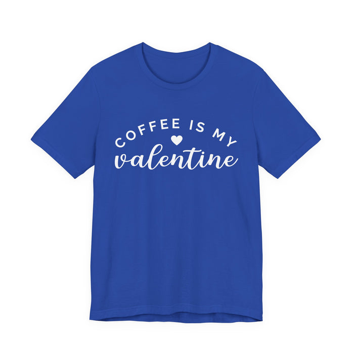 Coffee Is My Valentine T-Shirt