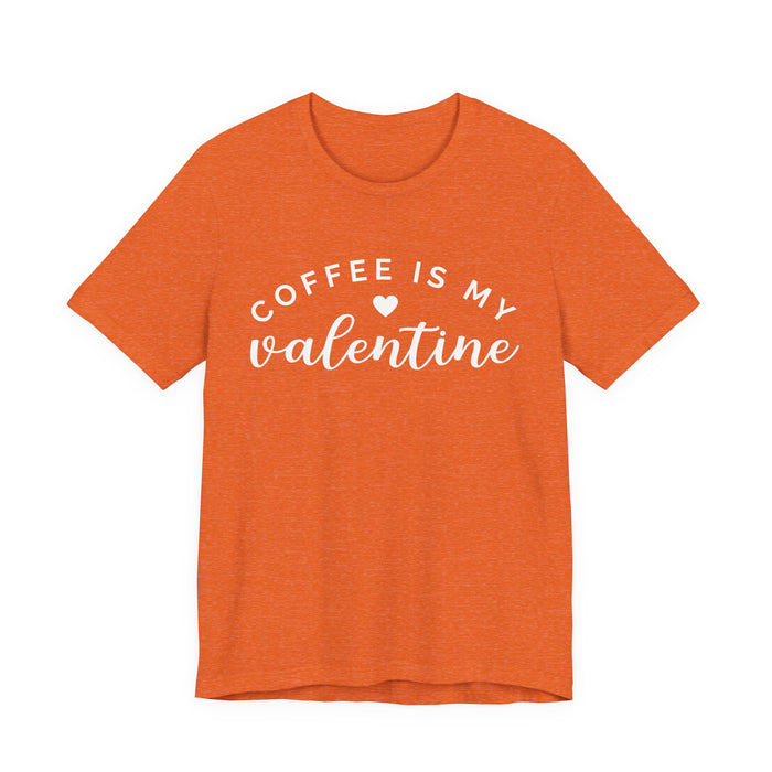 Coffee Is My Valentine T-Shirt