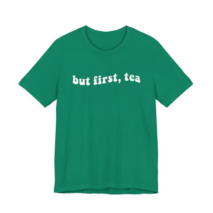 But First Tea T-Shirt