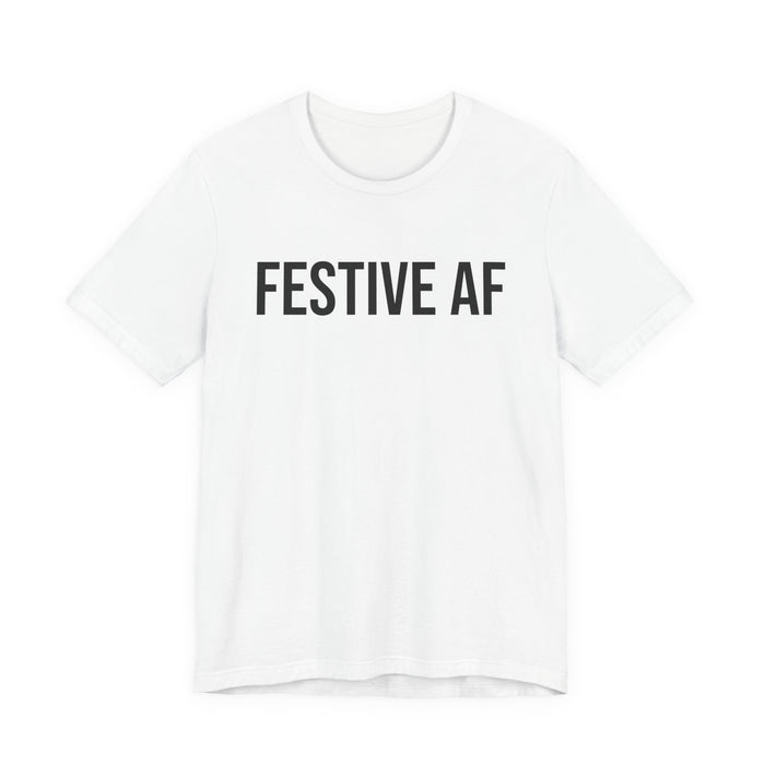 Festive AF T-Shirt