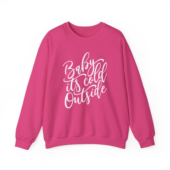 Baby It's Cold Outside Sweatshirt