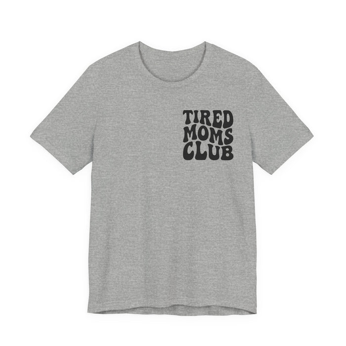 Tired Mom Club T-Shirt