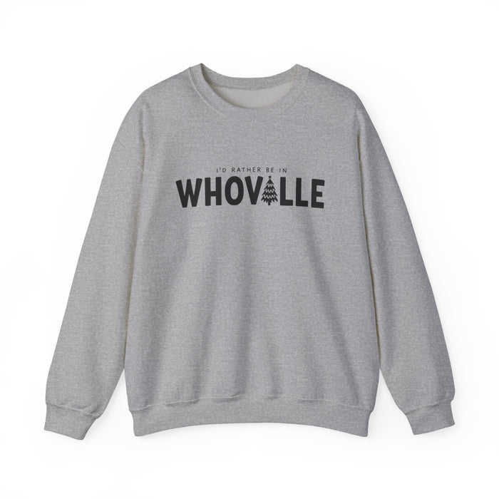 I'd Rather Be In Whoville Sweatshirt