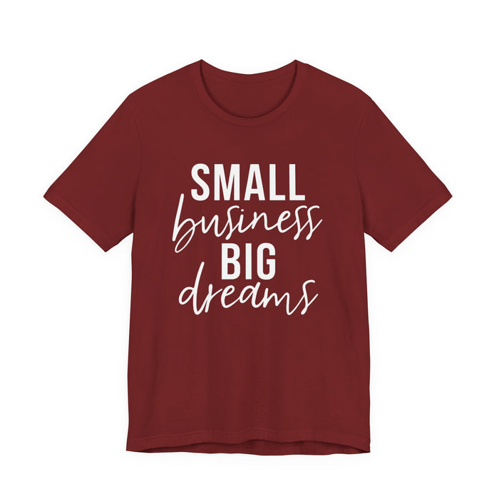 Small Business Big Dreams T-Shirt