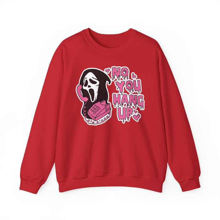No You Hang Up Sweatshirt