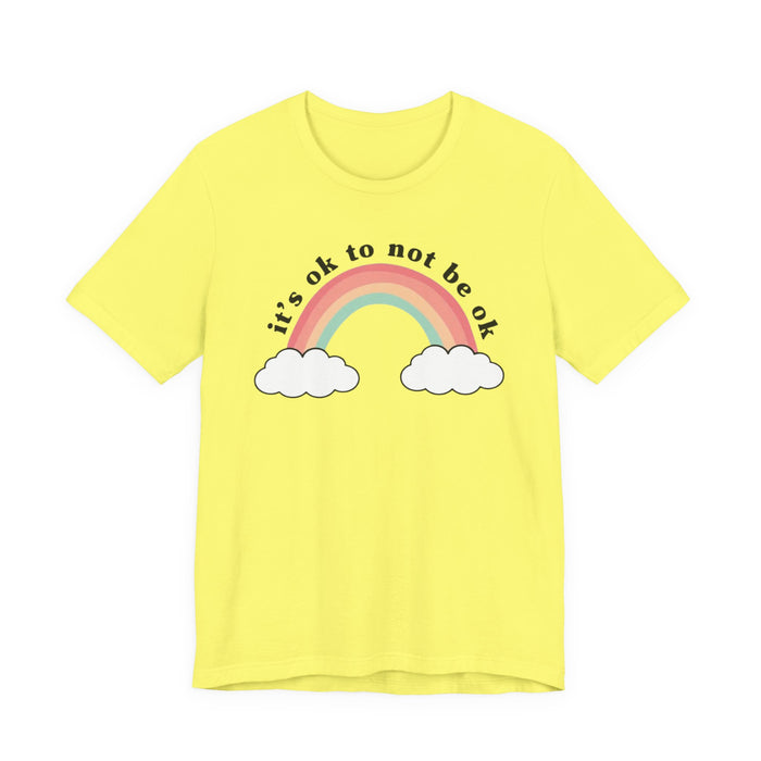 It's Ok To Not Be Ok T-Shirt