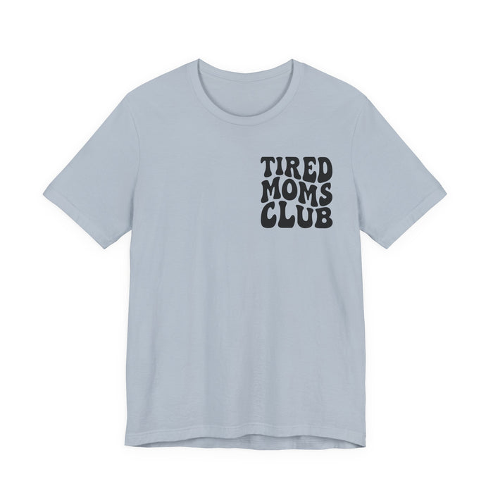Tired Mom Club T-Shirt
