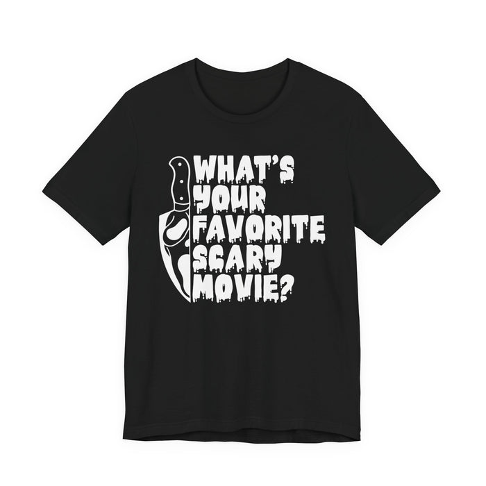 What's Your Favorite Scary Movie? T-Shirt
