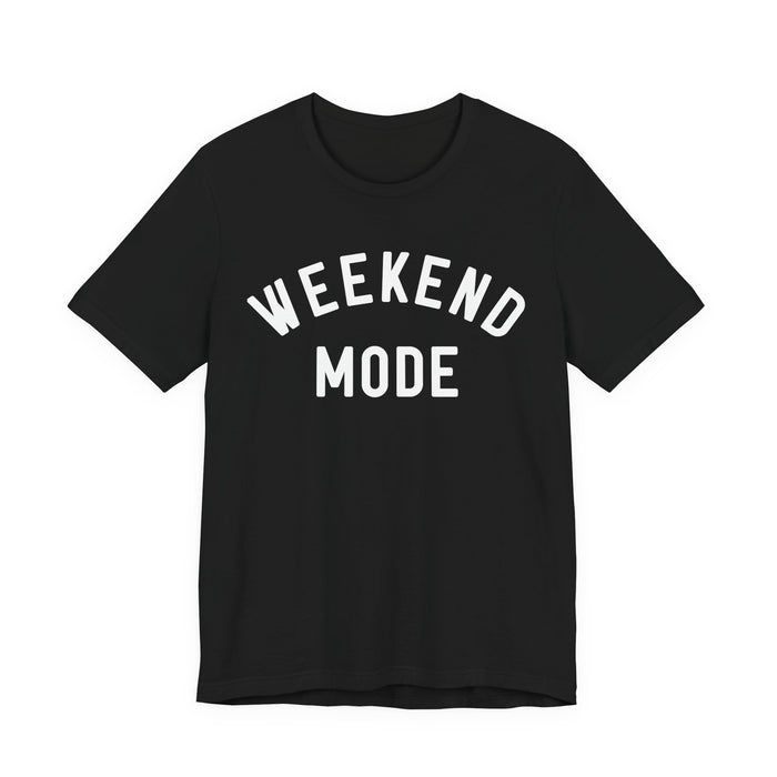 Weekend Mode T-Shirt
