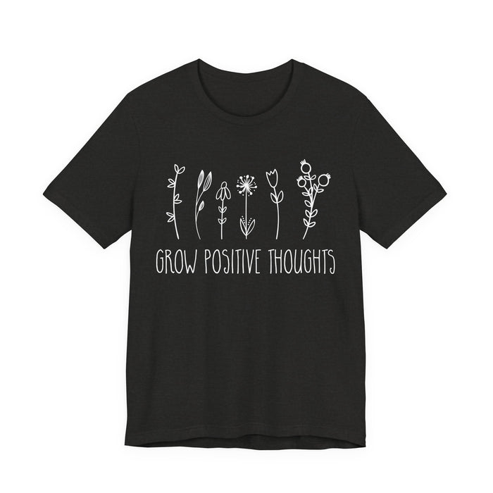Grow Positive Thoughts T-Shirt