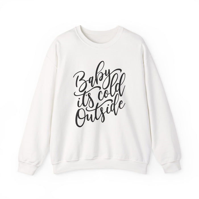 Baby It's Cold Outside Sweatshirt