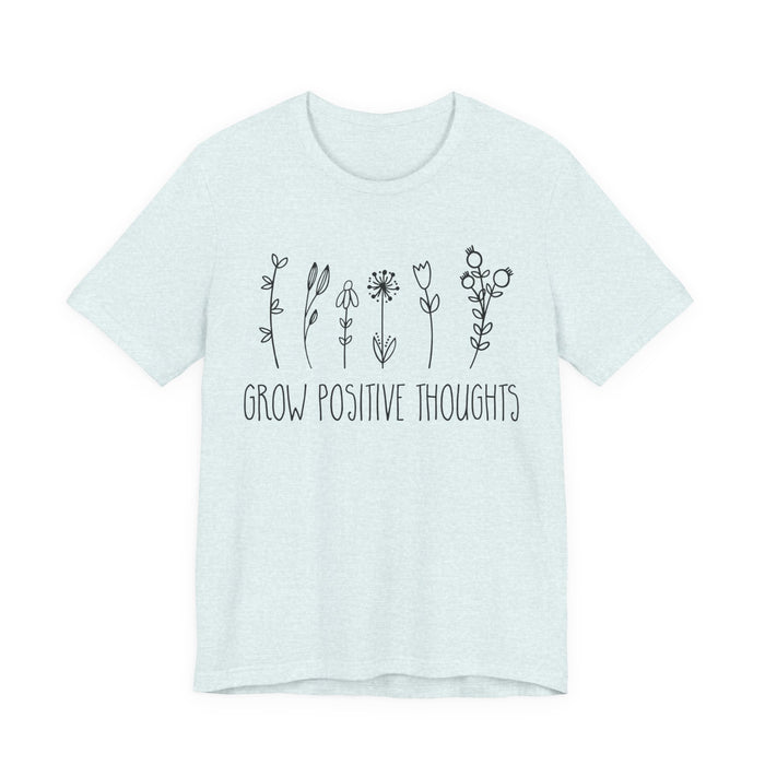 Grow Positive Thoughts T-Shirt