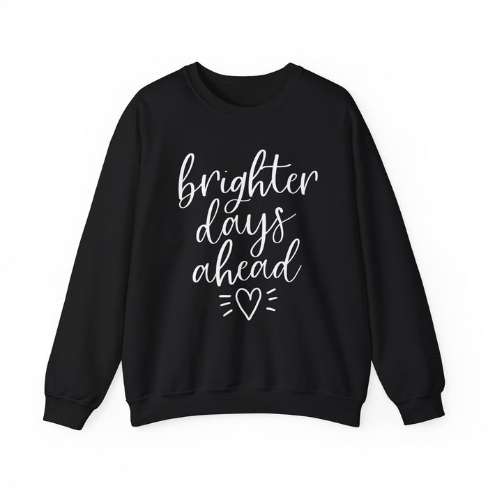 Brighter Days Ahead Sweatshirt