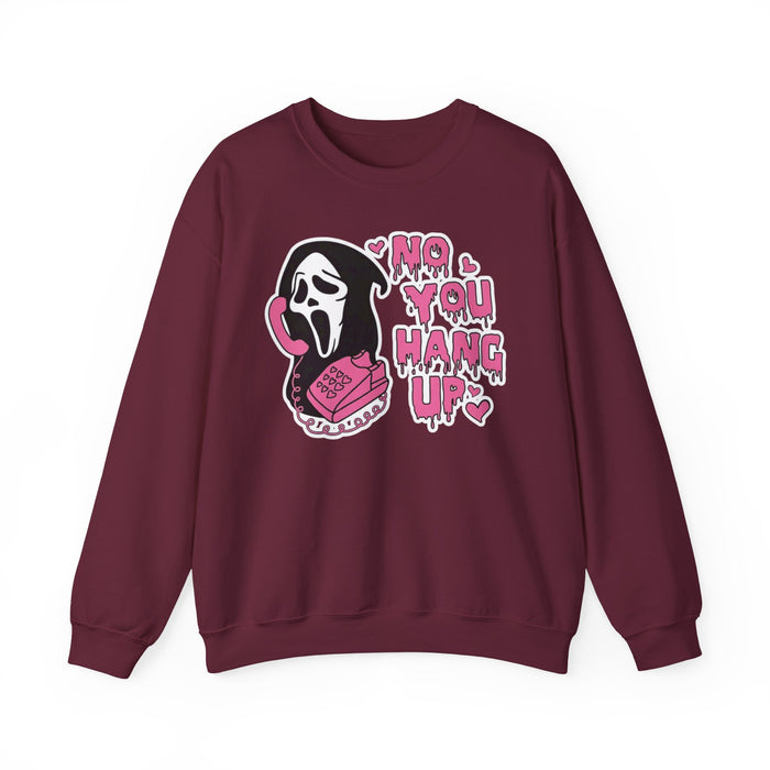 No You Hang Up Sweatshirt
