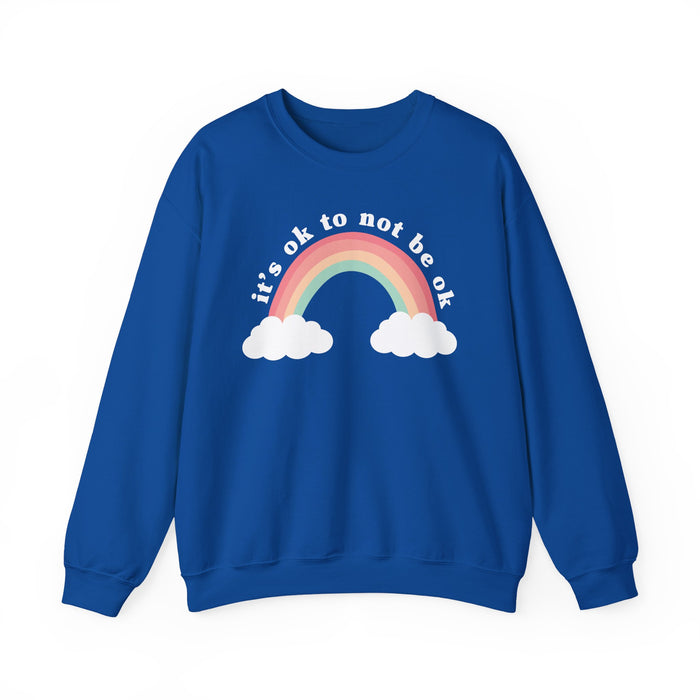 It's Ok To Not Be Ok Sweatshirt