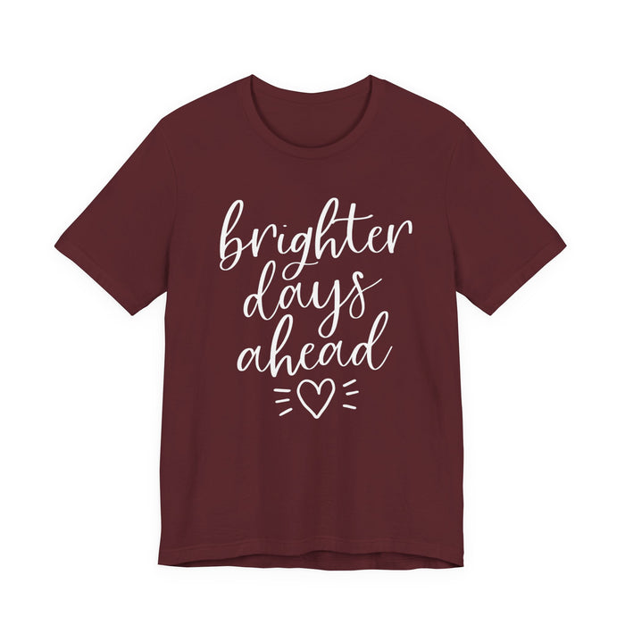 Brighter Days Ahead T-Shirt