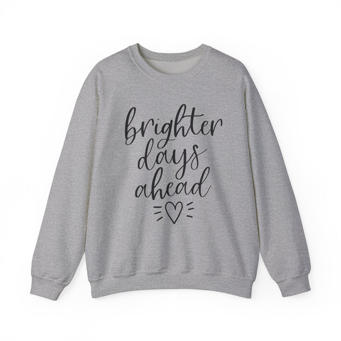 Brighter Days Ahead Sweatshirt