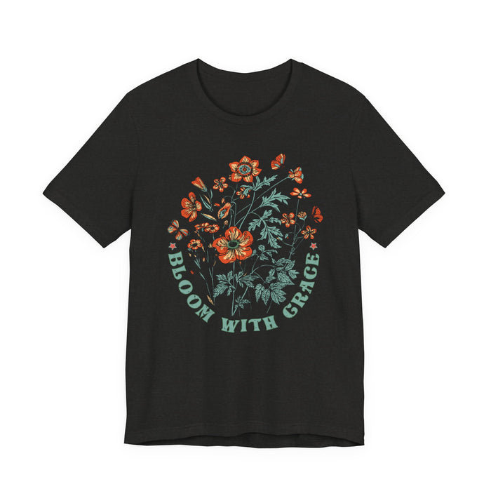 Bloom with Grace T-Shirt