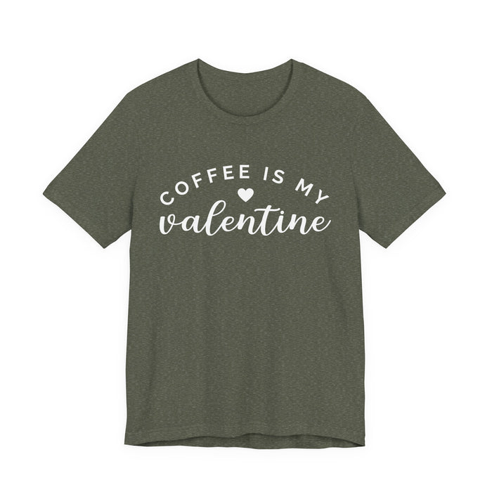 Coffee Is My Valentine T-Shirt
