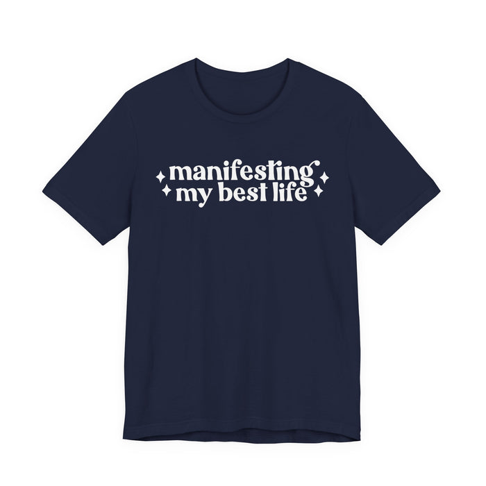 Manifesting by Best Life T-Shirt